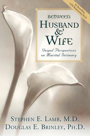 Between Husband & Wife by Stephen E. Lamb, Douglas E. Brinley