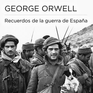 Recuerdos de la guerra de España by George Orwell