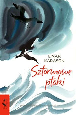 Sztormowe ptaki by Einar Kárason, Jacek Godek