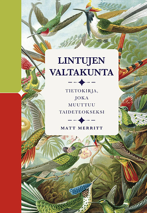 Lintujen valtakunta - Tietokirja, joka muuttuu taideteokseksi by Matt Merritt