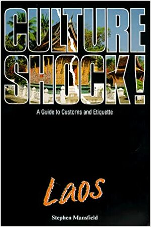 Culture Shock! Laos by Stephen Mansfield