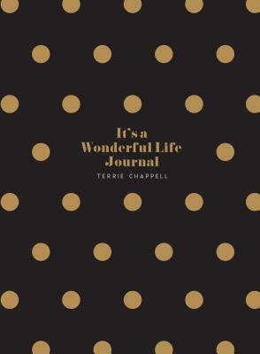 It's a Wonderful Life Journal by Terrie Chappell