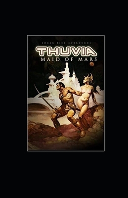 Thuvia, Maid of Mars Illustrated by Edgar Rice Burroughs