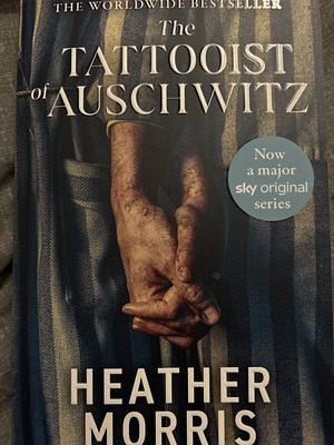 The Tattooist of Auschwitz (TV Tie-In) by Heather Morris