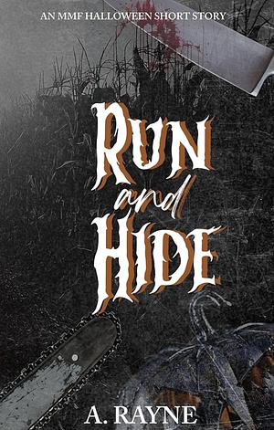 Run and Hide by A. Rayne