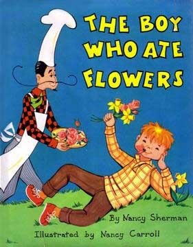The Boy Who Ate Flowers by Nancy Carroll, Nancy Sherman