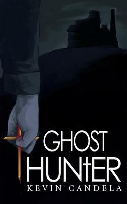 Ghost Hunter by Kevin Candela