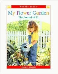 My Flower Garden: The Sound Of Fl by Alice K. Flanagan