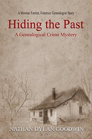 Hiding the Past by Nathan Dylan Goodwin