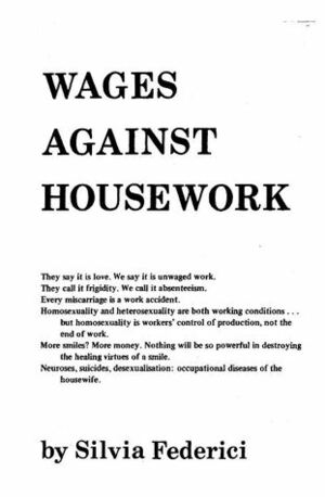 Wages Against Housework by Silvia Federici