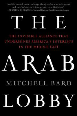 The Arab Lobby by Mitchell Bard