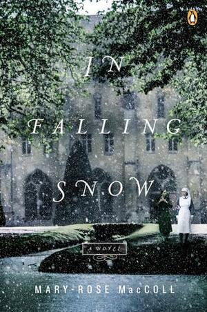 In Falling Snow: A Novel by Mary-Rose MacColl
