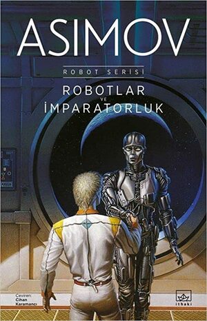 Robotlar ve İmparatorluk by Isaac Asimov