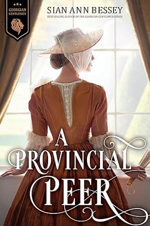 A Provincial Peer by Sian Ann Bessey