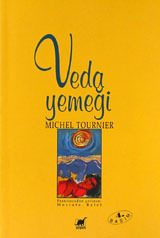 Veda Yemeği by Mustafa Balel, Michel Tournier