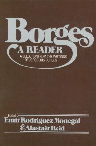 Borges: A Reader by Alastair Reid, Jorge Luis Borges, Emir Rodriguez Monegal