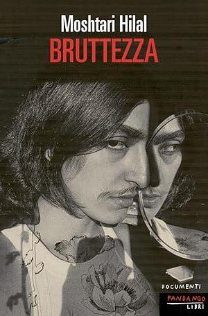 Bruttezza by Moshtari Hilal