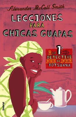 Lecciones para chicas guapas by Alexander McCall Smith, Marta Torent López de Lamadrid