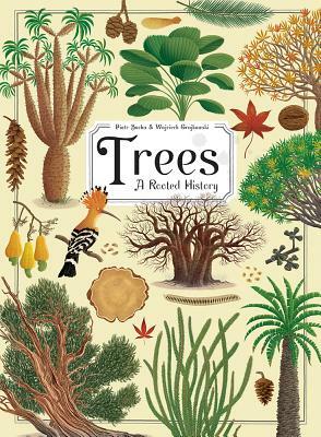 Trees: A Rooted History by Wojciech Grajkowski, Piotr Socha