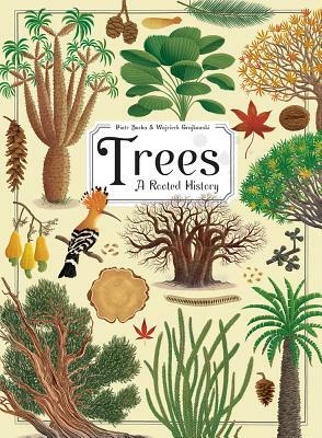 Trees: A Rooted History by Piotr Socha, Wojciech Grajkowski