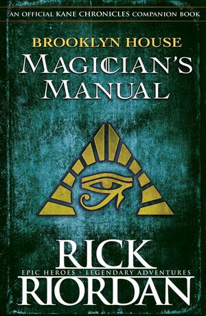 Brooklyn House Magician's Manual by Rick Riordan