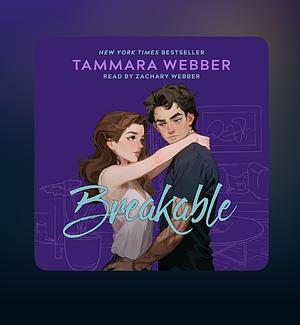 Breakable by Tammara Webber