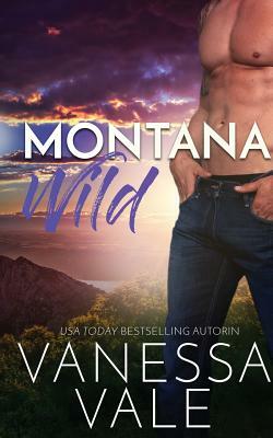 Montana Wild: Deutsche Übersetzung by Vanessa Vale