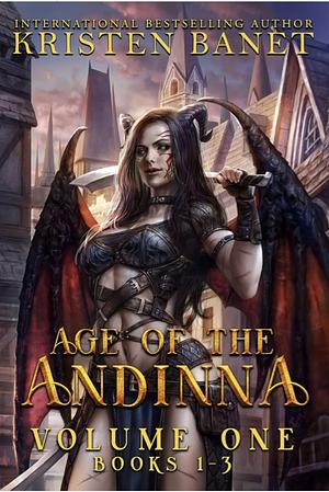 Age of the Andinna Volume One by Kristen Banet