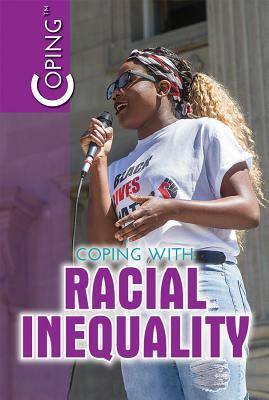Coping with Racial Inequality by Tamra Orr
