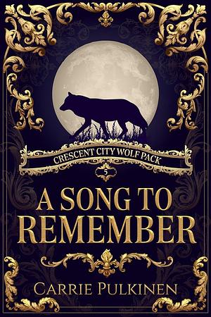 A Song to Remember by Carrie Pulkinen