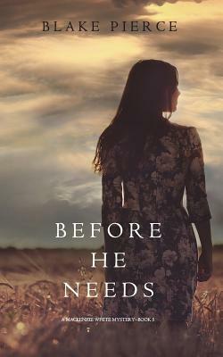 Before He Needs by Blake Pierce