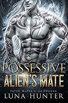 Possessive Alien's Mate by Luna Hunter