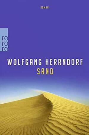 Sand: Roman by Wolfgang Herrndorf