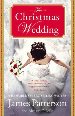 The Christmas Wedding by Richard DiLallo, James Patterson