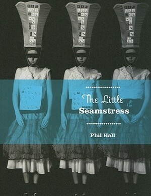 The Little Seamstress by Phil Hall