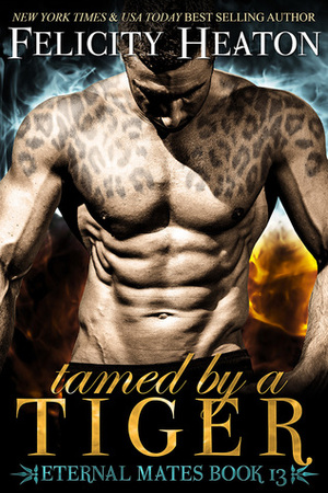 Tamed by a Tiger by Felicity Heaton