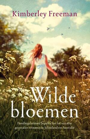 Wilde bloemen by Kimberley Freeman