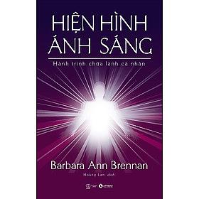 Hiện hình ánh sáng by Thomas J. Schneider, Barbara Ann Brennan, Joan Tartaglia