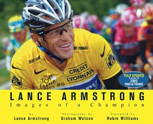 Lance Armstrong: Images of a Champion by Graham Watson, Lance Armstrong, Robin Williams