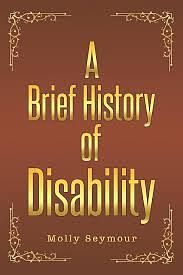 A Brief History of Disability by 