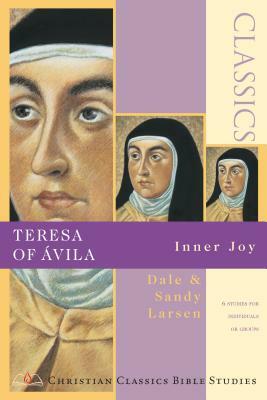 Teresa of Ávila: Inner Joy by Dale Larsen, Sandy Larsen