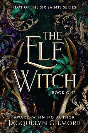 The Elf Witch by Jacquelyn Gilmore