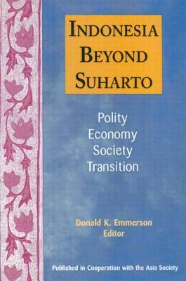 Indonesia Beyond Suharto by Donald K. Emmerson
