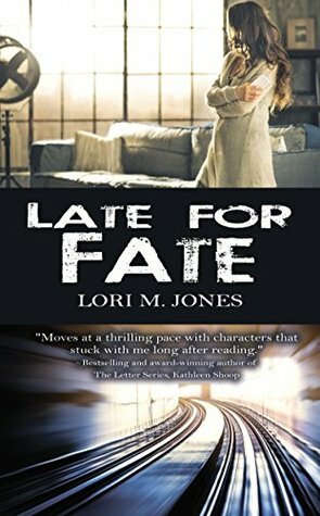 Late for Fate by Lori M. Jones