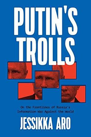 Putins troll by Jessikka Aro