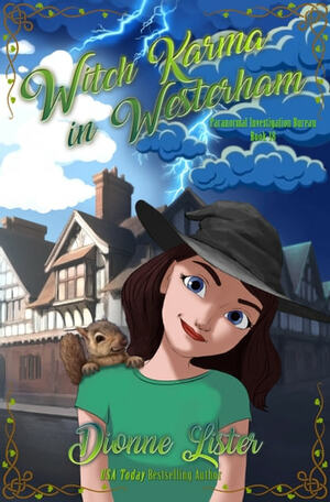 Witch Karma in Westerham: Paranormal Investigation Bureau Cozy Mystery Book 18 by Dionne Lister