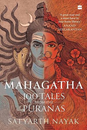 Mahagatha - 100 Tales from the Puranas by Satyarth Nayak