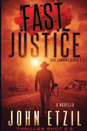 Fast Justice by John Etzil