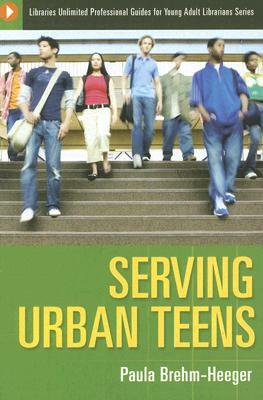 Serving Urban Teens by Paula Brehm-Heeger