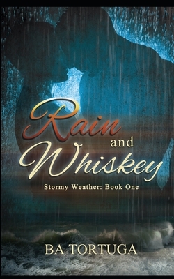 Rain and Whiskey by Ba Tortuga